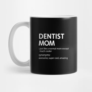 DENTIST MOM Mug